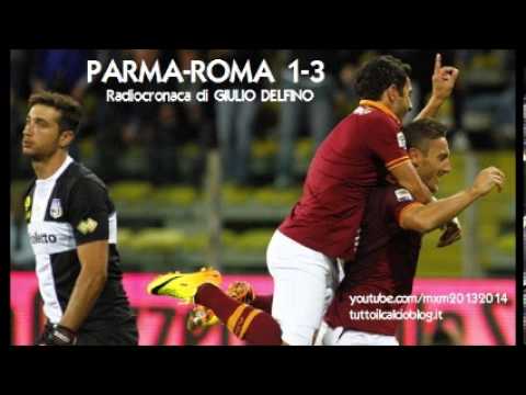 PARMA-ROMA 1-3 -  Radiocronaca di Giulio Delfino (16/9/2013) da Radiouno RAI
