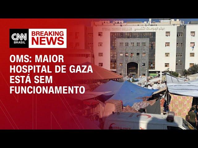 OMS: Maior hospital de Gaza está fora de funcionamento | CNN NOVO DIA