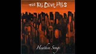 The Kill Devil Hills - Brown Skin