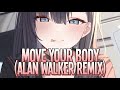 Nightcore Move Your Body Alan Walker Remix Sia Sped Up