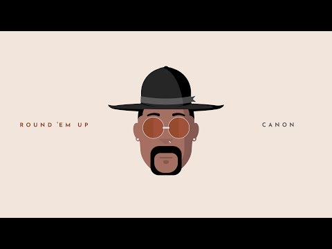Canon - Round Em Up (Official Audio)