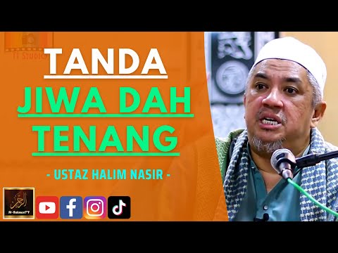 Ustaz Halim Nasir - TANDA JIWA DAH TENANG