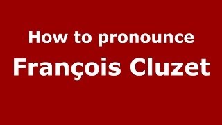 How to pronounce François Cluzet