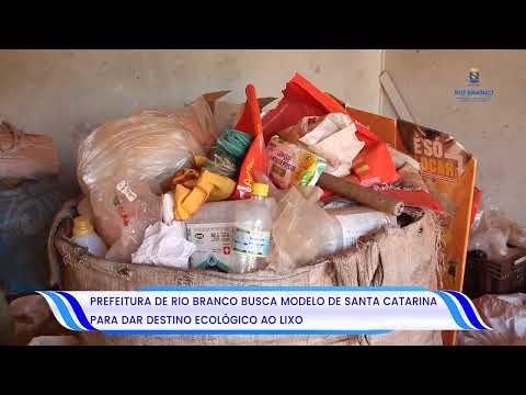 Prefeitura de Rio Branco busca modelo de Santa Catarina para dar destino ecológico ao lixo