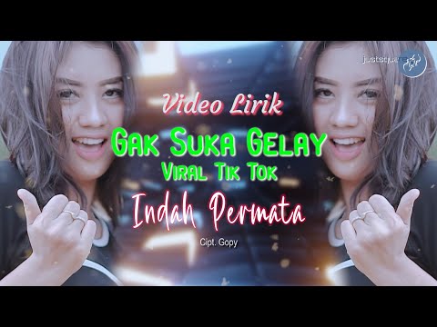 Gak Suka Gelay - Indah Permata [Official Lyric Video]