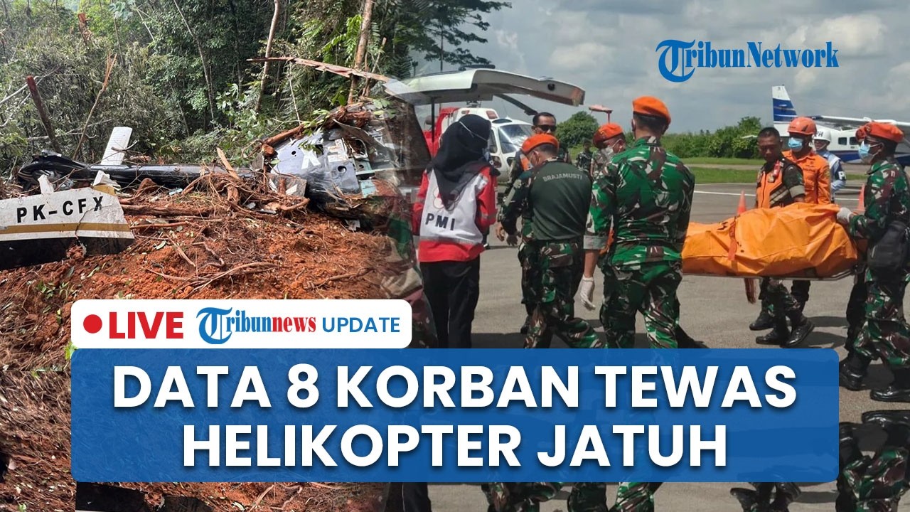 LIVE: Identitas 8 Korban Tewas Helikopter PK-CFX Jatuh di Sekadau Kalbar, 2 Kru dan 6 Penumpang