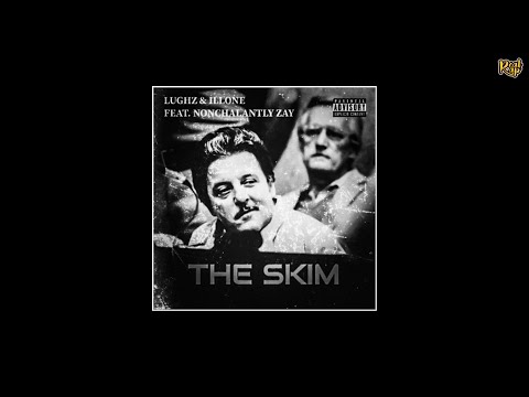 LuGhz x IllOne x Nonchalantly Zay- The Skim