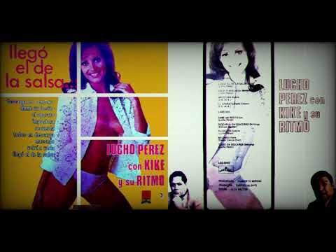 Lucho Pérez Con Kike y Su Ritmo - Llego El De La Salsa