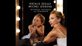 Natalie Dessay "Between Yesterday and Tomorrow" [teaser] composed by Michel Legrand