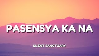 Silent Sanctuary - Pasensya Ka Na Lyrics