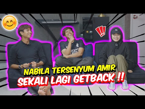 NABILA TERSENYUM AMIR SEKALI LAGI GETBACK !!