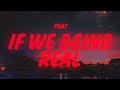 Yeat If We Being Rëal Lyrics