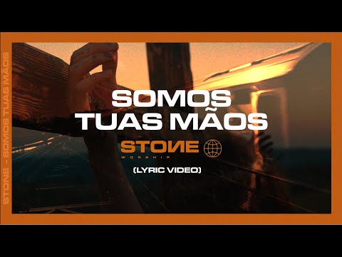 Somos Tuas Mãos - Stone Worship