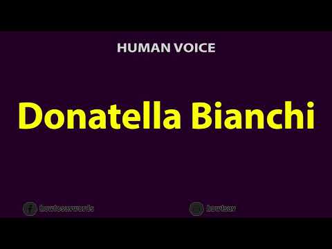 How to Pronounce Donatella Bianchi