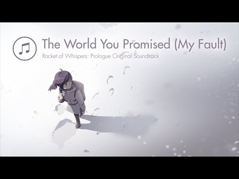 Rocket of Whispers OST - The World You Promised (My Fault)