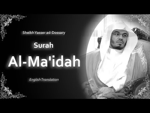 Al Maidah | سورة المائدة | Sheikh Yasser al Dosari | English Translation | الشيخ ياسر الدوسري