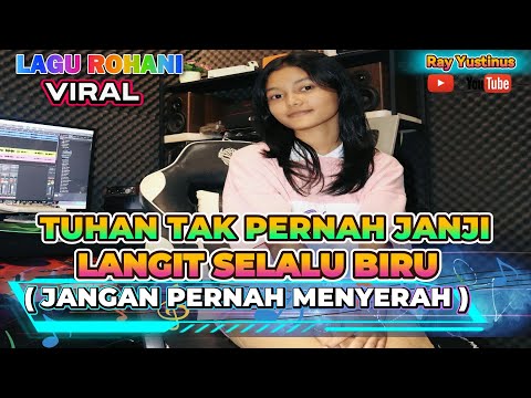 TUHAN TAK PERNAH JANJI LANGIT SELALU BIRU ( JANGAN PERNAH MENYERAH ) COVER NUNI SARAH SITOMPUL