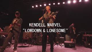 Kendell Marvel - Lowdown & Lonesome Official Video