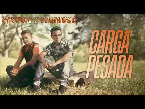 Carga Pesada - Cleiton e Camargo
