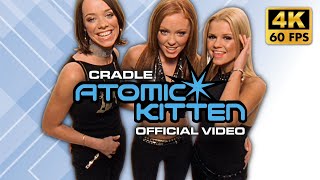 [4K] Atomic Kitten - Cradle (Original) [Official Video]