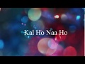Kal Ho Naa Ho | Lyrics | English Meaning and Translation | Shah Rukh Khan