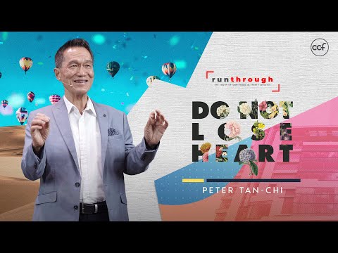 Do Not Lose Heart | Peter Tan-Chi | Run Through