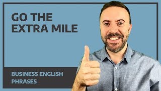 Business English Phrases - Go the extra mile