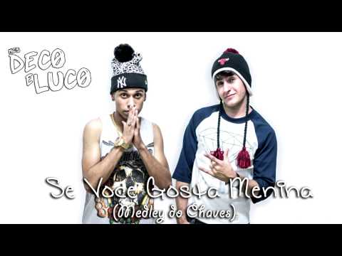 Mc's Deco e Luco - Medley do Chaves (Se Você Gosta Menina) Lançamento 2015