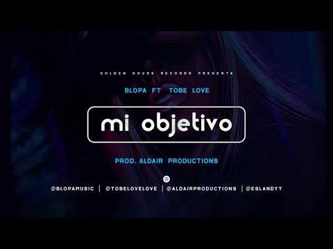 El Blopa Ft. Tobe Love - Mi Objetivo
