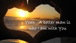 Chris Young  - Who I Am With You - Lyric video
