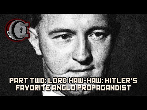 Part Two: Lord Haw-Haw: Hitler's Favorite Anglo Propagandist | BEHIND THE BASTARDS
