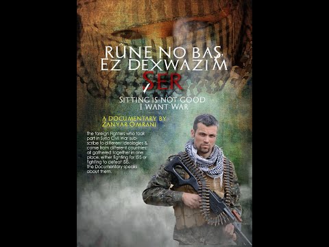 Sitting is not good (Rûne No Baş), Documentary about foreign fighters in Syria