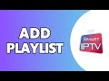 How To Add Playlist To Smart IPTV Step By Step Guide