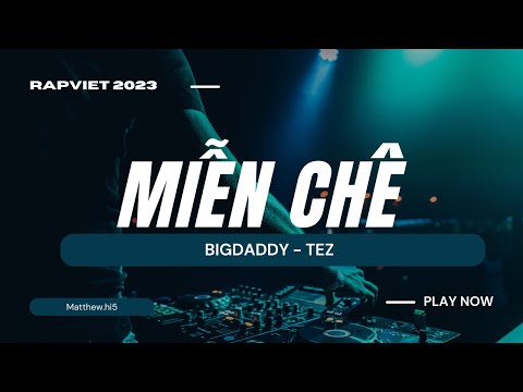 Miễn Chê | BigDaddy - Tez | Rap Việt 3 - 16