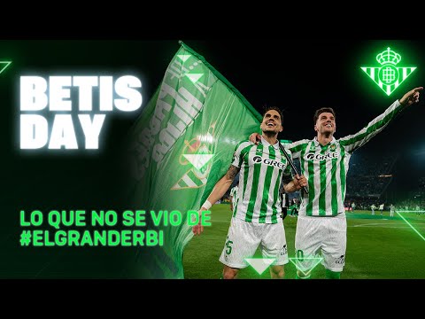 Todo lo que pasó en #ElGranDerbi ⚽📺 | BETIS DAY | Real BETIS Balompié