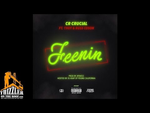 CR Crucial ft. Russ Coson, Thuy - Feenin' [Prod. BFmeez] [Hosted DJ ASAP] [Thizzler.com]