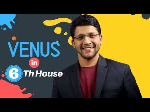 VENUS in 6th House of Vedic Astrology Birth Chart