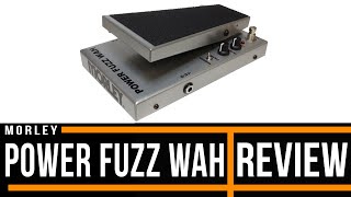 Morley Power Fuzz Wah Effect Pedal Review
