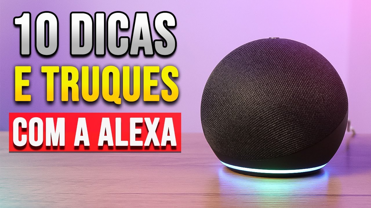 Aproveite mais da sua Alexa! 10 Dicas que você PRECISA saber!