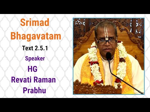 Srimad Bhagavatam 02.05.1 - Speaker - HG Revati Raman Prabhu