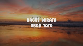 Download lagu Lirik Bagus Wirata || Ubad Tatu mp3