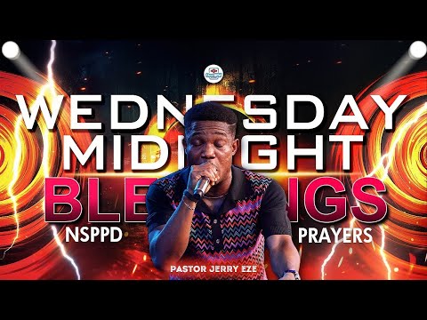 WEDNESDAY MIDNIGHT BLESSINGS 29th January, 2025 | PASTOR JERRY EZE | NSPPD PRAYERS