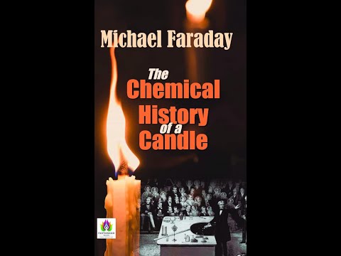 "The Chemical History of a Candle" By Michael Faraday