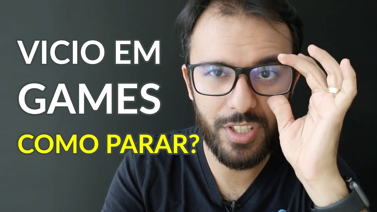 Sou viciado em GAMES, como parar?