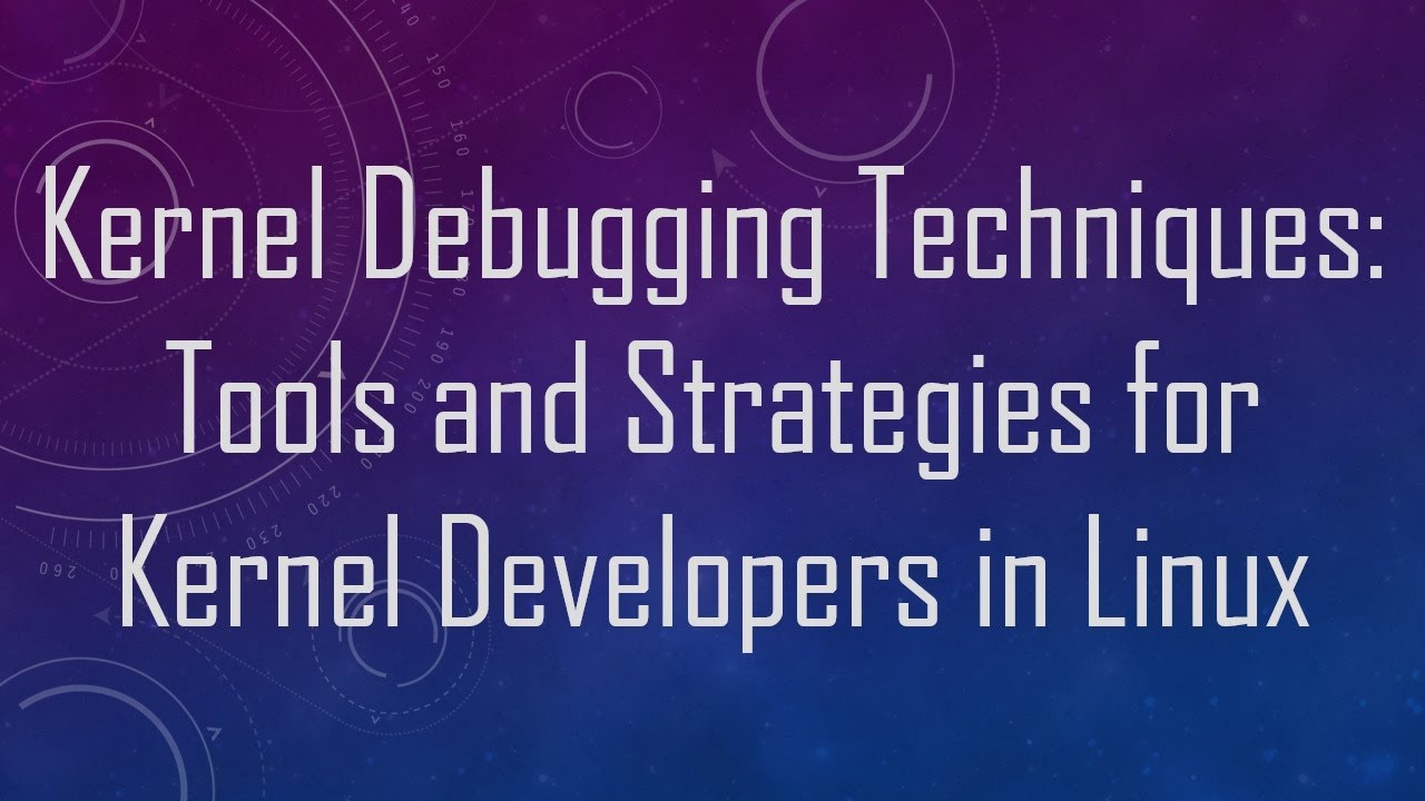 Kernel Debugging Techniques: Tools and Strategies for Kernel Developers in Linux