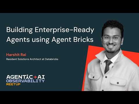 Watch: Building Enterprise-Ready Agents using Agent Bricks