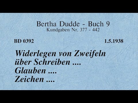BD 0392 - WIDERLEGEN von ZWEIFELN über SCHREIBEN .... GLAUBEN .... ZEICHEN ....