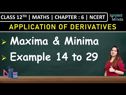 Class 12th Maths Chapter 6 | Maxima & Minima | Example 14 to 29 | Application of Derivatives | NCERT