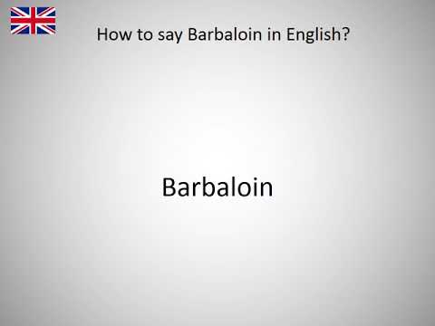 How to say Barbaloin in English?