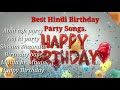 Best Hindi bollywood Birthday party songs.